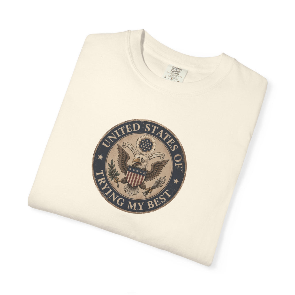 United States of Trying My Best Garment-Dyed T-Shirt