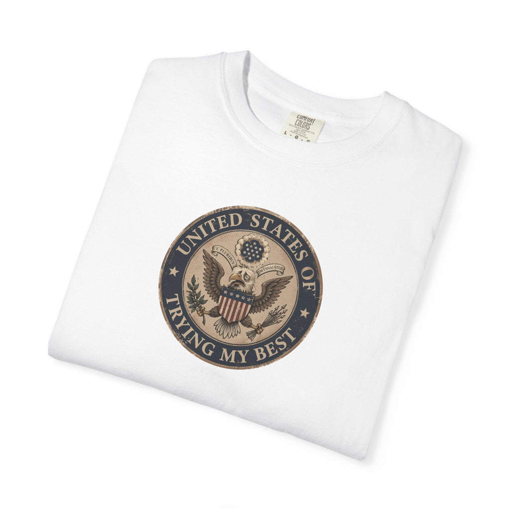 United States of Trying My Best Garment-Dyed T-Shirt